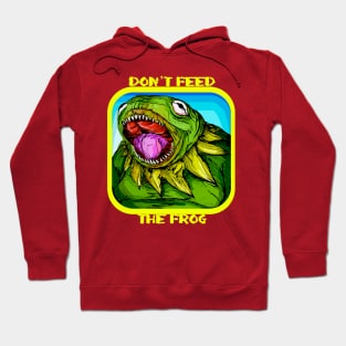 Don't Feed the Frog! Hoodie